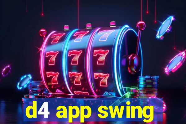 d4 app swing